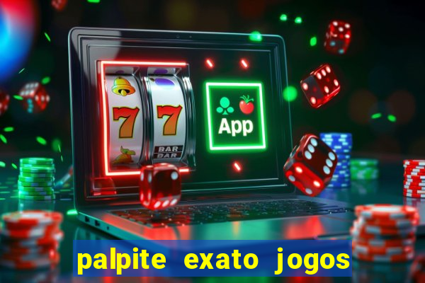 palpite exato jogos de hoje